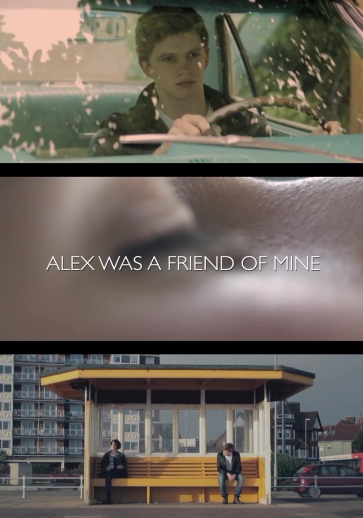 Alex Was a Friend of Mine