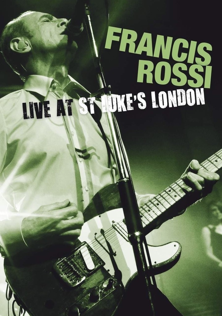 Francis Rossi: Live at St Lukes London