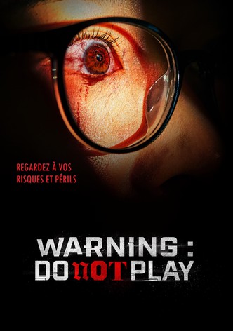 Warning : Do not play