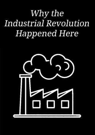 Why the Industrial Revolution Happened Here