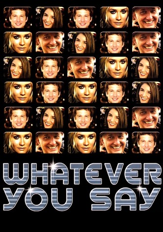 Whatever You Say