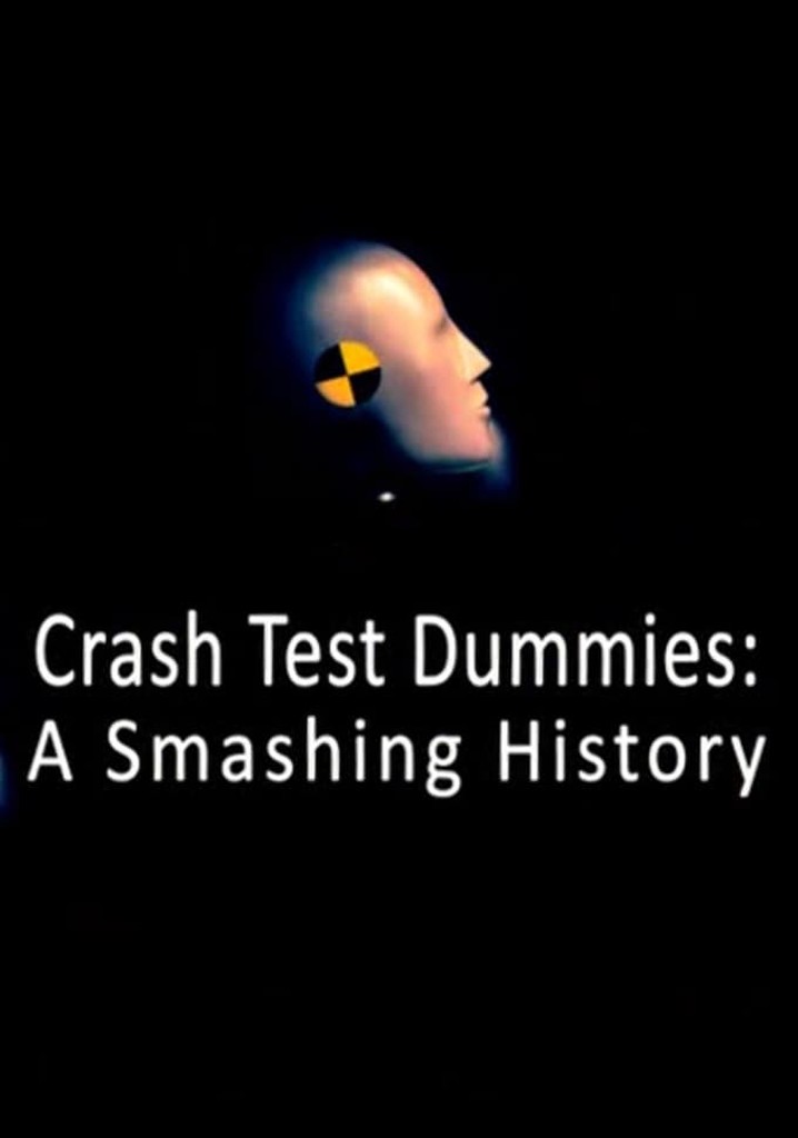 Crash Test Dummies: A Smashing History