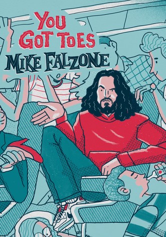 Mike Falzone: You Got Toes?