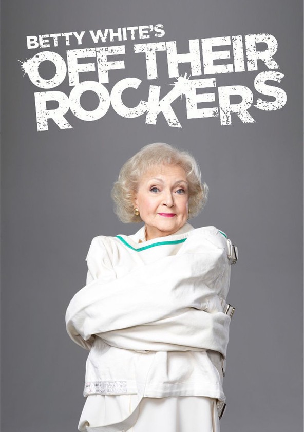 Betty White s Off Their Rockers streaming online