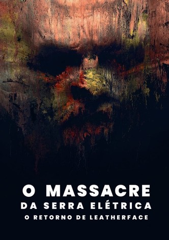 O Massacre da Serra Elétrica: O Retorno de Leatherface