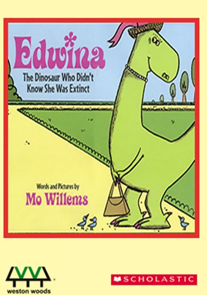 Edwina, the Dinosaur Who Didn't Know She Was Extinct