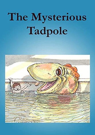 The Mysterious Tadpole
