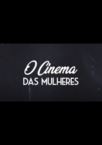 O Cinema das Mulheres