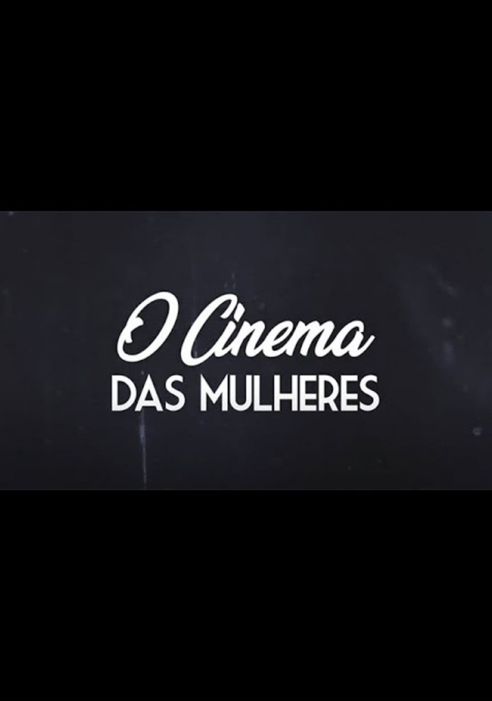 O Cinema das Mulheres