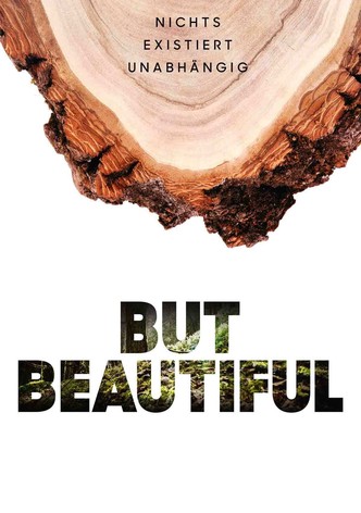 But Beautiful: Nichts existiert unabhängig