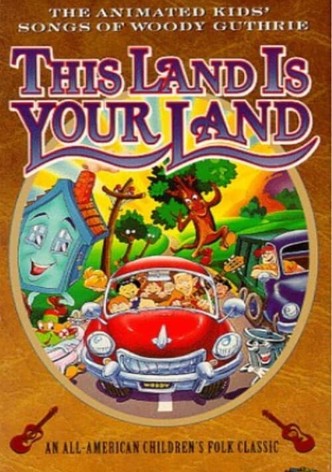 This Land Is Your Land: The Animated Kids' Songs of Woody Guthrie