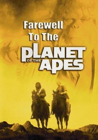 Farewell to the Planet of the Apes