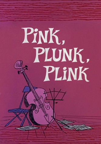 Pink, Plunk, Plink