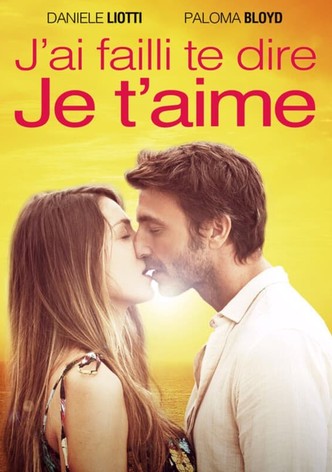 J'ai failli te dire je t'aime