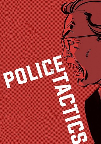 Battles Without Honor and Humanity: Police Tactics