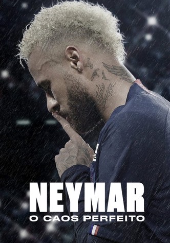 Neymar: O Caos Perfeito