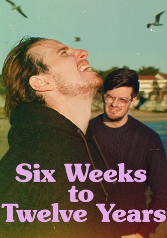 Six Weeks to Twelve Years