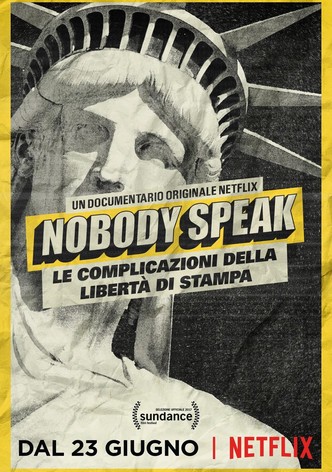 Nobody Speak - Le complicazioni della libertà di stampa