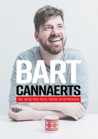 Bart Cannaerts: We Moeten Nog Eens Afspreken