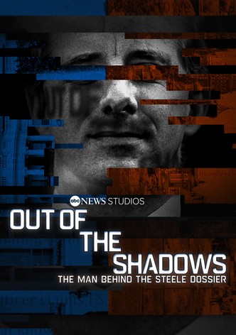 Out of the Shadows: The Man Behind the Steele Dossier