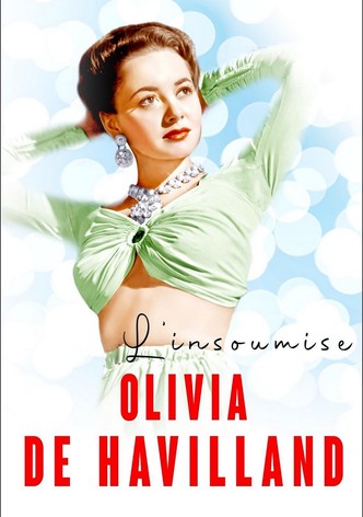 Olivia de Havilland, l'insoumise