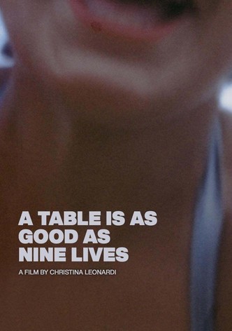 A Table Is As Good As Nine Lives