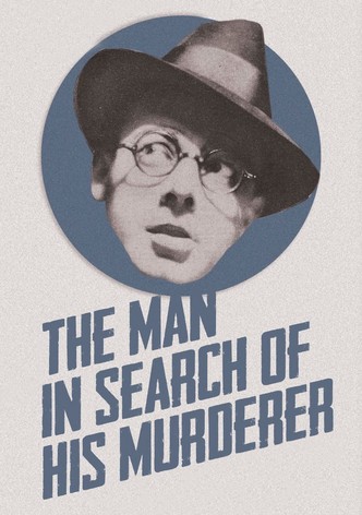 The Man in Search of His Murderer