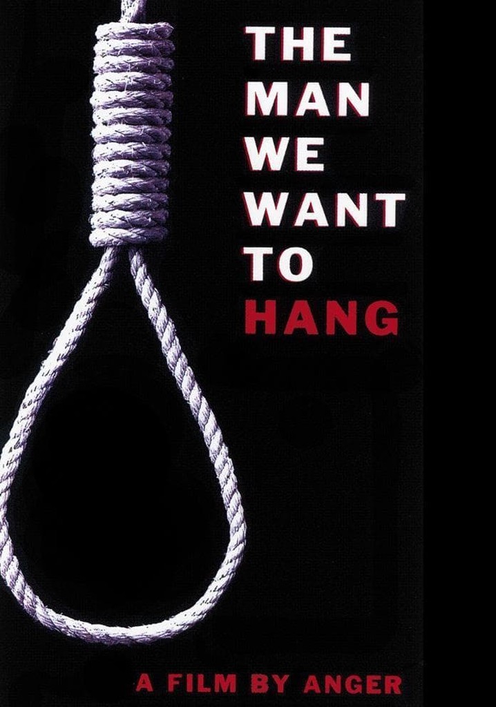 The Man We Want to Hang