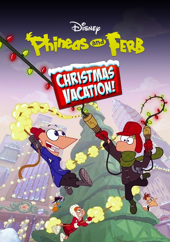 Phineas and Ferb Christmas Vacation!