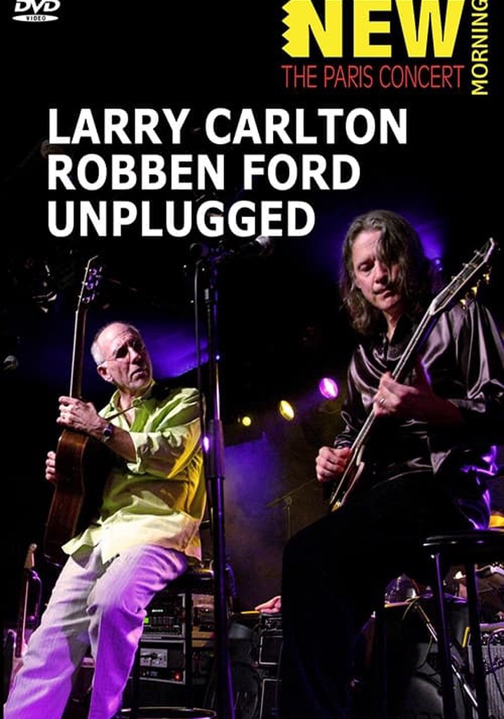 Larry Carlton & Robben Ford: Unplugged