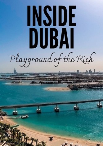 Inside Dubai: Playground of the Rich