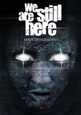 We Are Still Here - Haus des Grauens