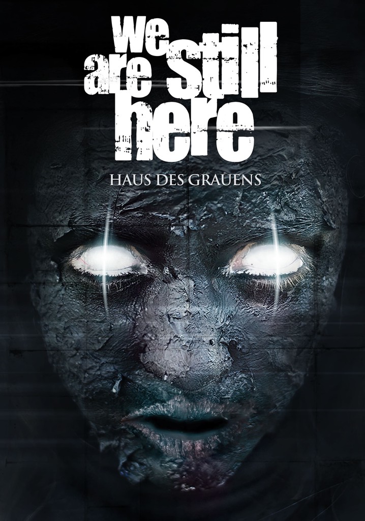 We Are Still Here Haus des Grauens Stream Online