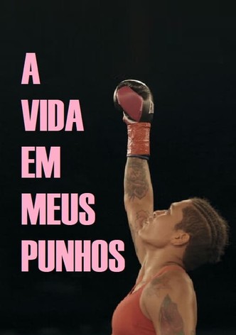 The Life in my Fists