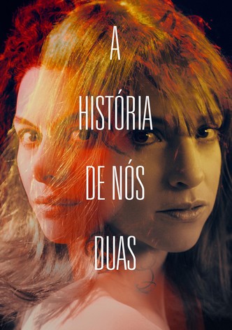 A História de Nós Duas
