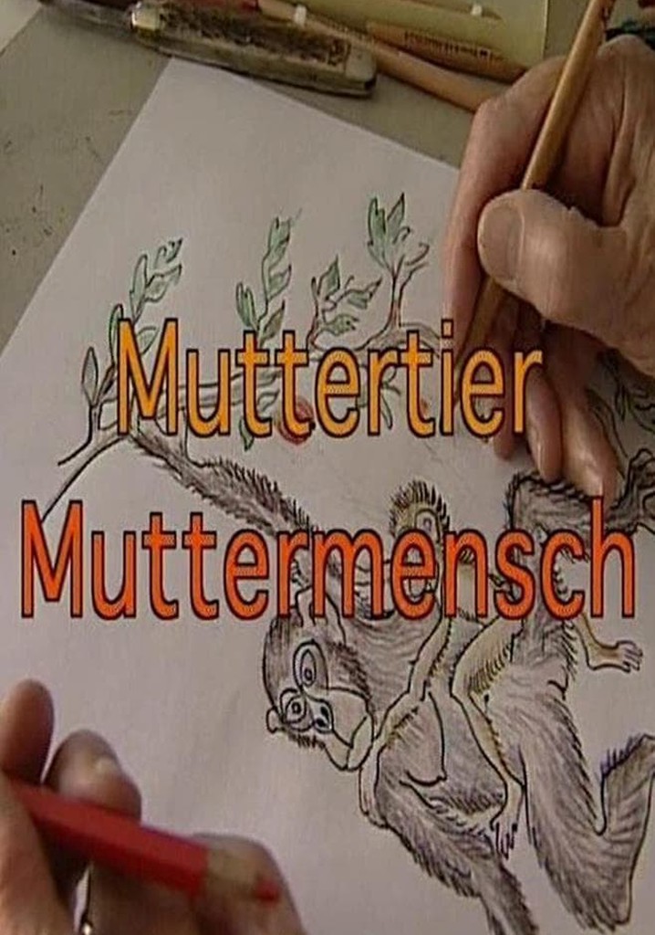 Muttertier - Muttermensch