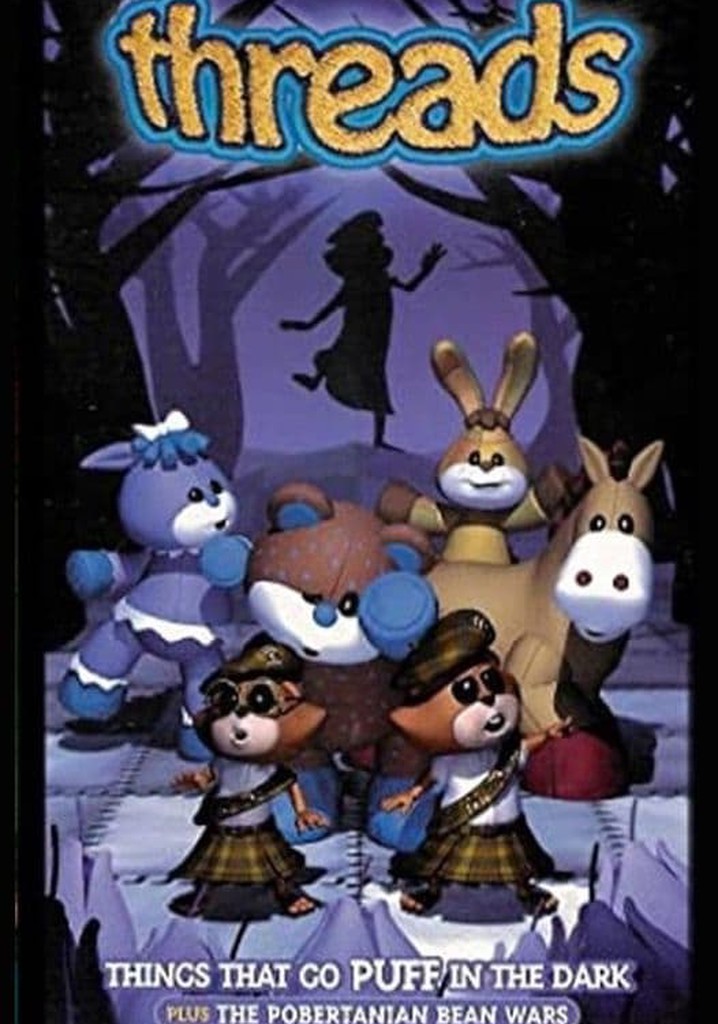 Threads: Things That Go Puff in the Dark