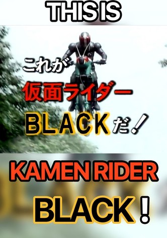 This is Kamen Rider Black!