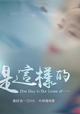 One Day in Our Lives of…