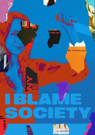 I Blame Society