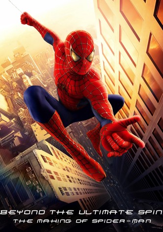 Behind the Ultimate Spin: The Making of 'Spider-Man'