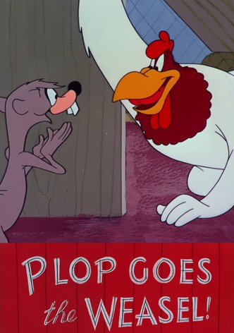 Plop Goes the Weasel!