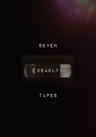 Seven Deadly Tapes