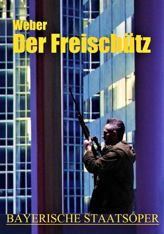 Der Freischütz - Bayerische Staatsoper
