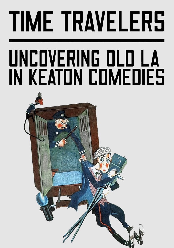 Time Travelers: Uncovering Old LA in Keaton Comedies