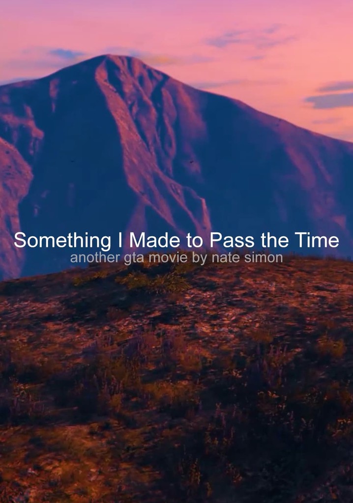 Something I Made to Pass the Time