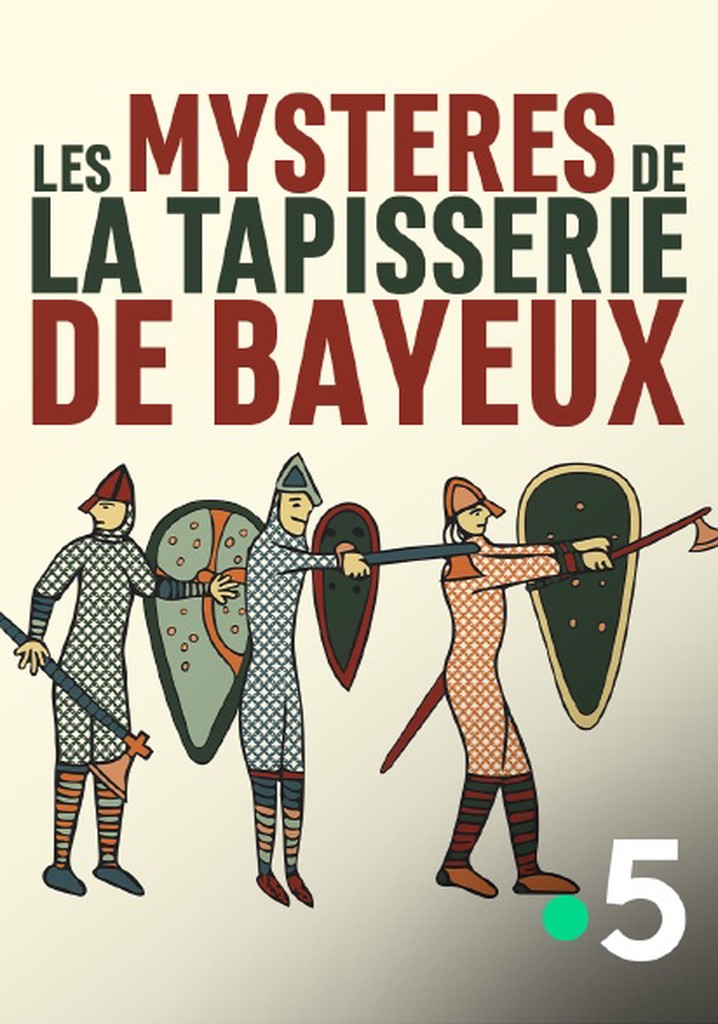 Mysteries of the Bayeux Tapestry streaming online