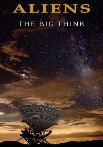 Aliens: The Big Think
