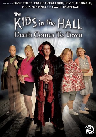 The Kids in the Hall: Death Comes to Town