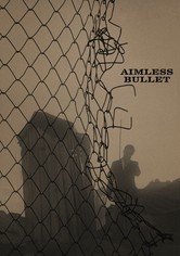 Aimless Bullet
